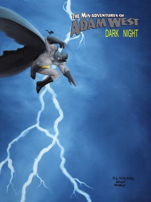 cover image of The Mis-Adventures of Adam West: The Dark Night
